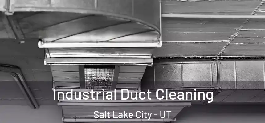 Industrial Duct Cleaning Salt Lake City - UT